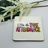 Take Attendance Coaster- Pink and Orange